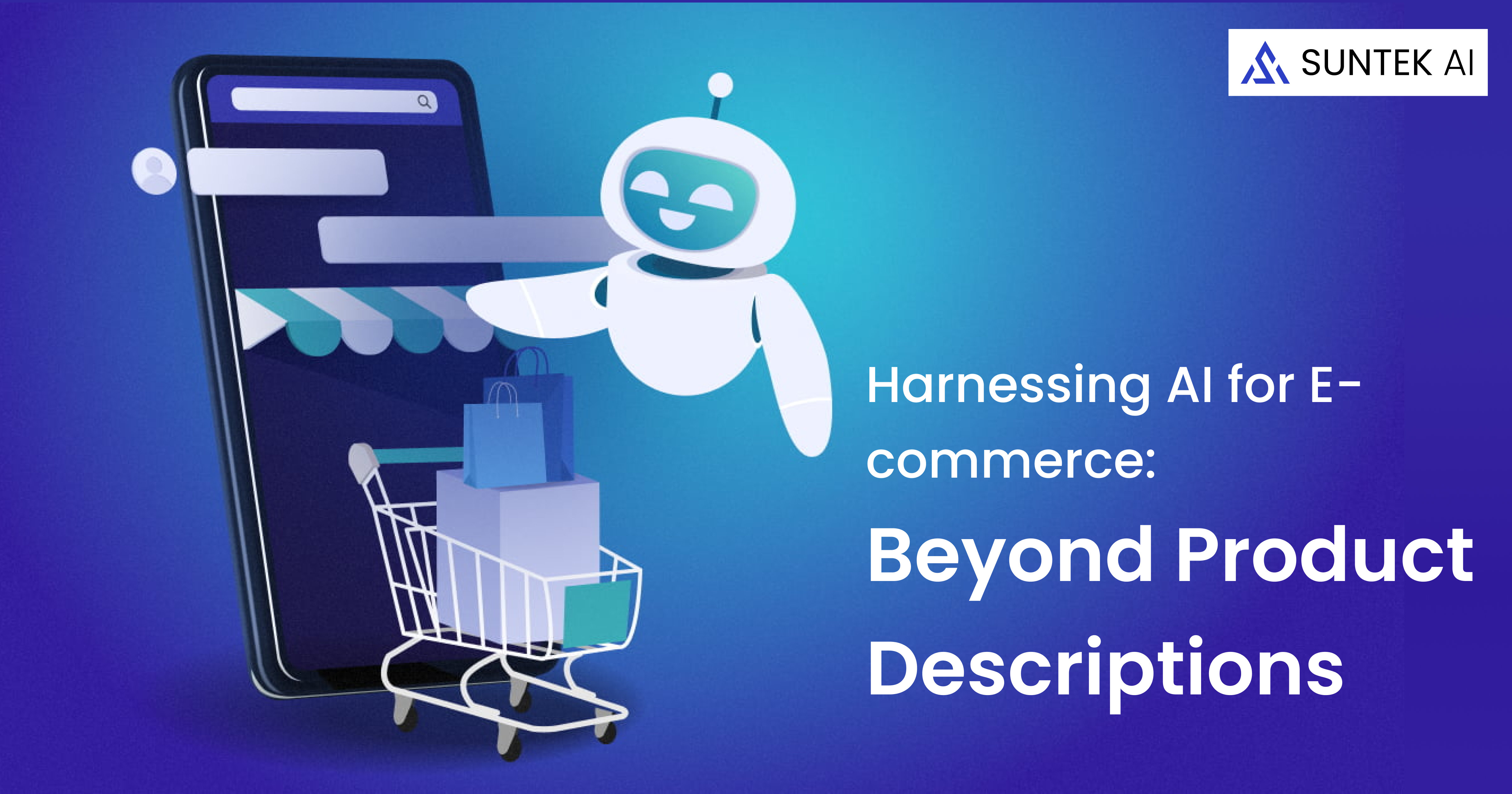 Harnessing AI for E-commerce: Beyond Product Descriptions